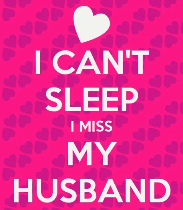 Husband on my side. I Miss my husband. Husband, missing. I Love my husband. My husband is the best.