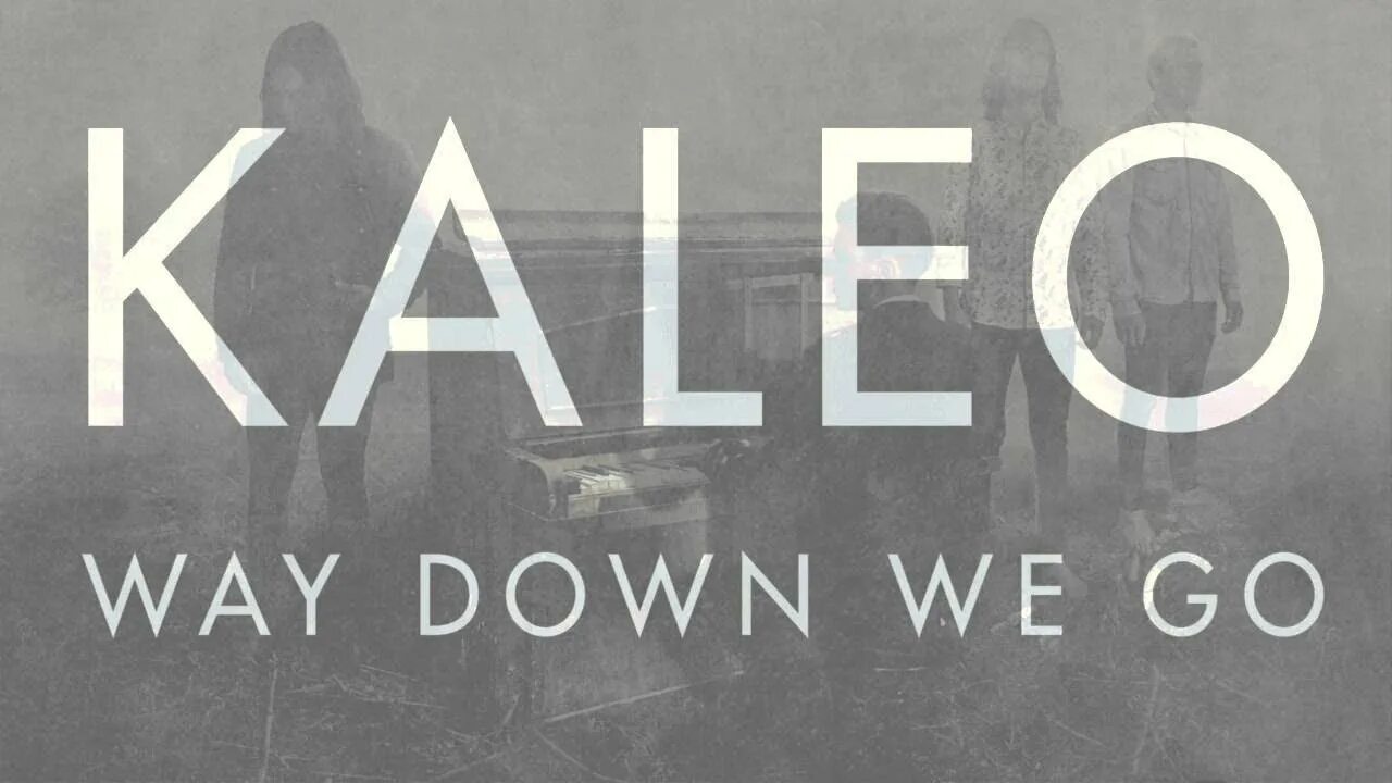 Way down we go. Kaleo way down. калео way down we go. калео way down we обложка. песни way down we go.