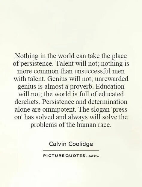 It is not for nothing. Persistence quotes. калвин кулидж цитаты. not nothing. genius is 1 talent.