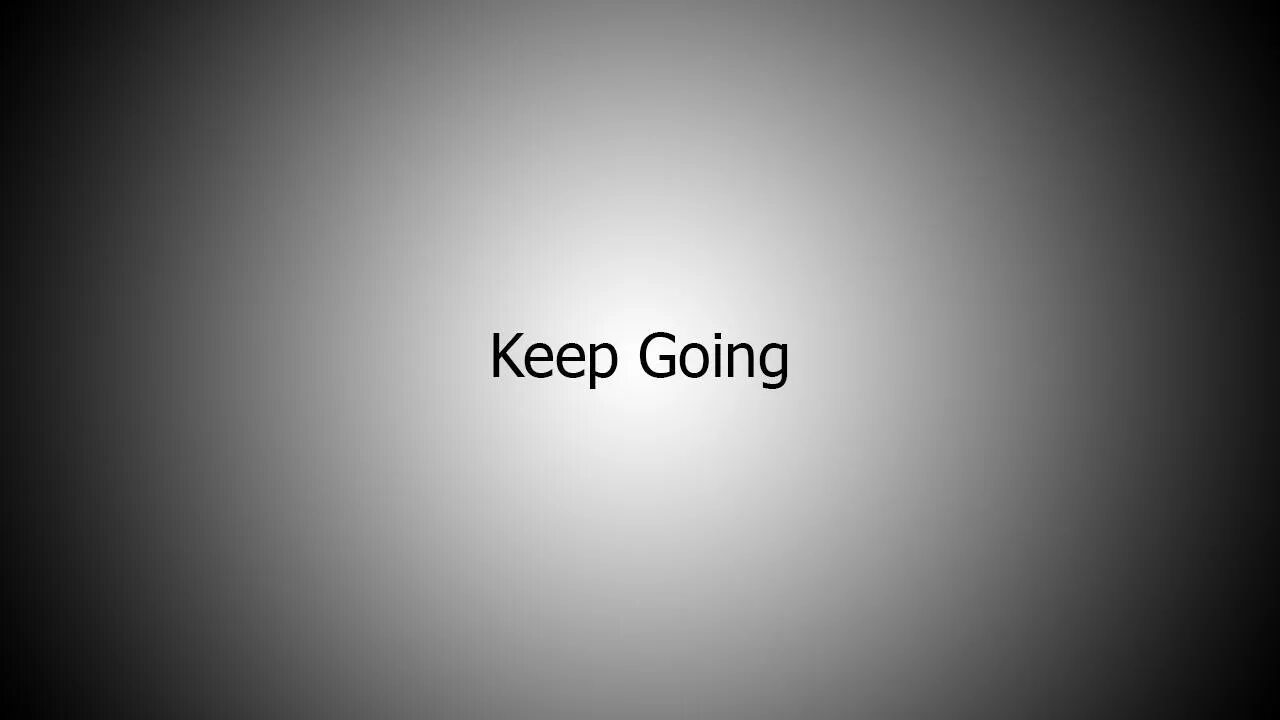 Keep going. Keep on going. Keep on going картинка. Keep going обои.