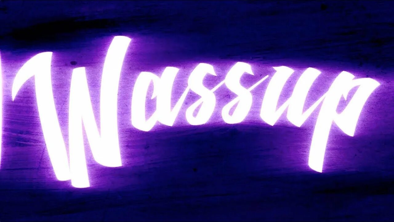 Как называется песня wassup она пишет мне. Wassup. wassup надпись. hey wassup.