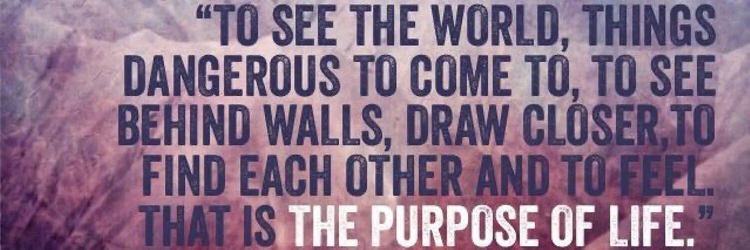 Me the world of things. To see the World things Dangerous to come to. To see the World. World of things. To see.