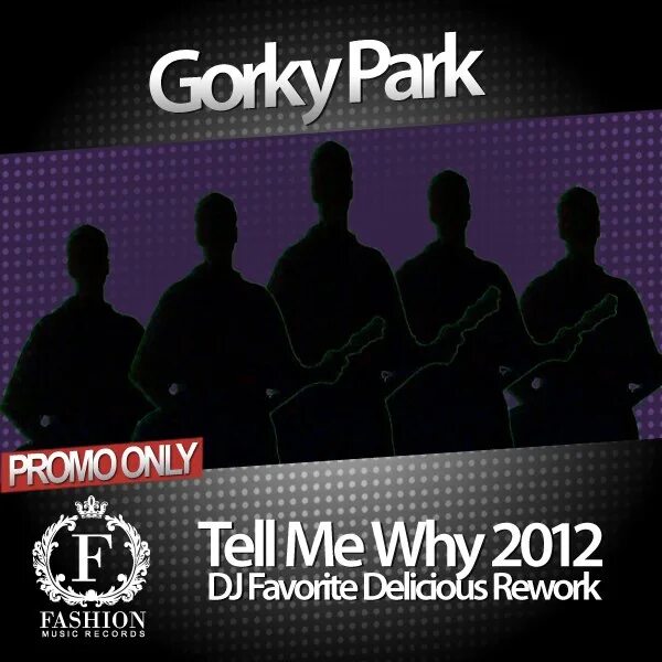 Парк Горького tell me why. Tell me why песня Gorky Park. Tell me why Gorky Park текст. Why why why Gorky. Tell me why to do