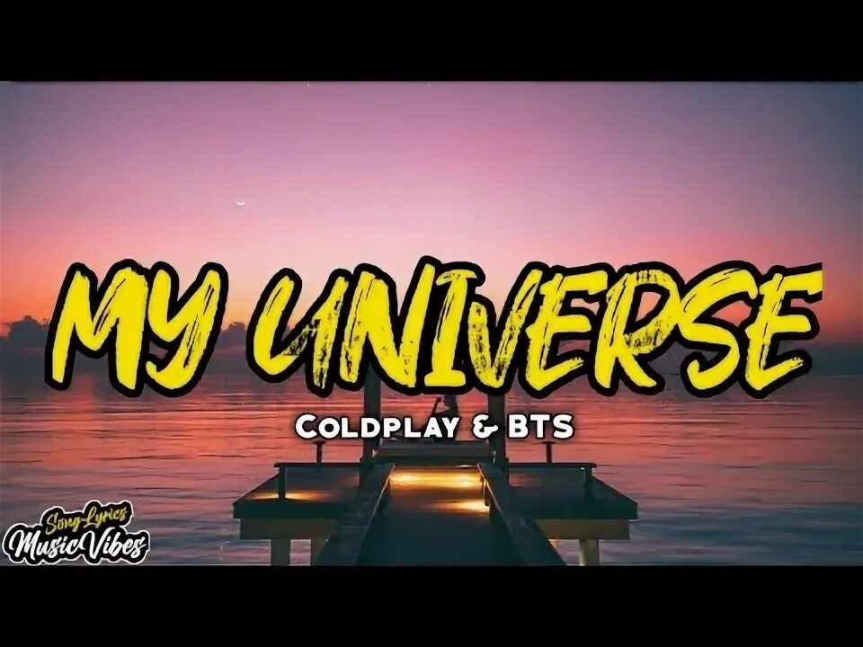Coldplay x bts my universe. Coldplay x bts my universe