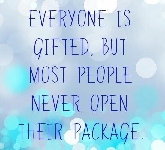 Life is gift. Невер опен. Quotes Daily Life. Gifted people. Gifts for everyone.