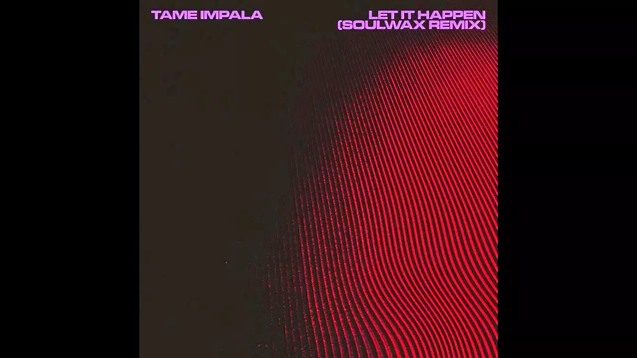 Tame Impala Let it happen. Tame Impala - Let it happen (Rework). Let it happen обложка. Tame Impala Let it happen actor.