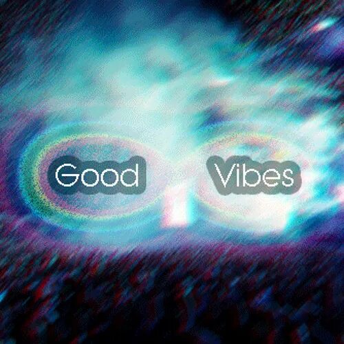 Them vibes. Гуд вайб. good vibes. vibe картинки. гуд вайбс онли.