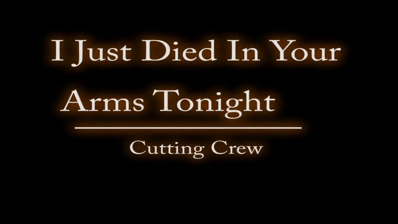 Cutting Crew - (i just) died in your Arms Tonight. Died in your Arms Cutting Crew. Cutting Crew i just died in your Arms. Cutting Crew i just died in your. Just in your way