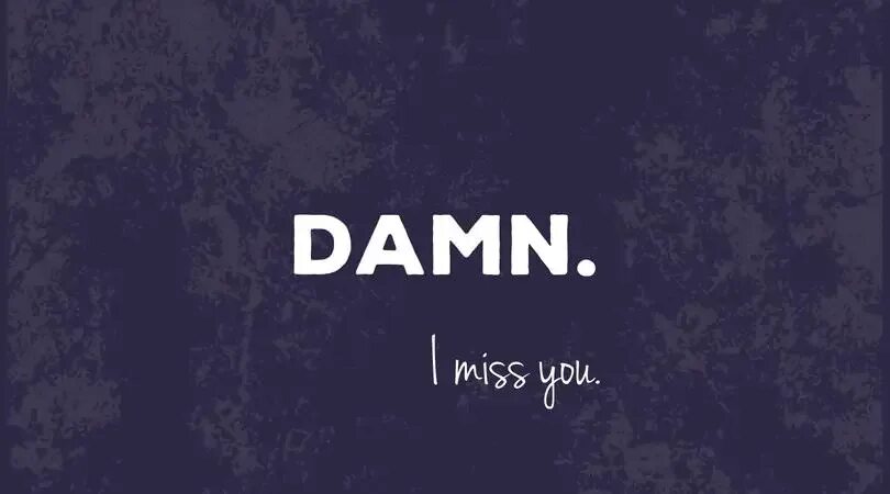 Damn i Miss you. Miss you. Miss for you. I Miss you so much картинки. Miss you a lot