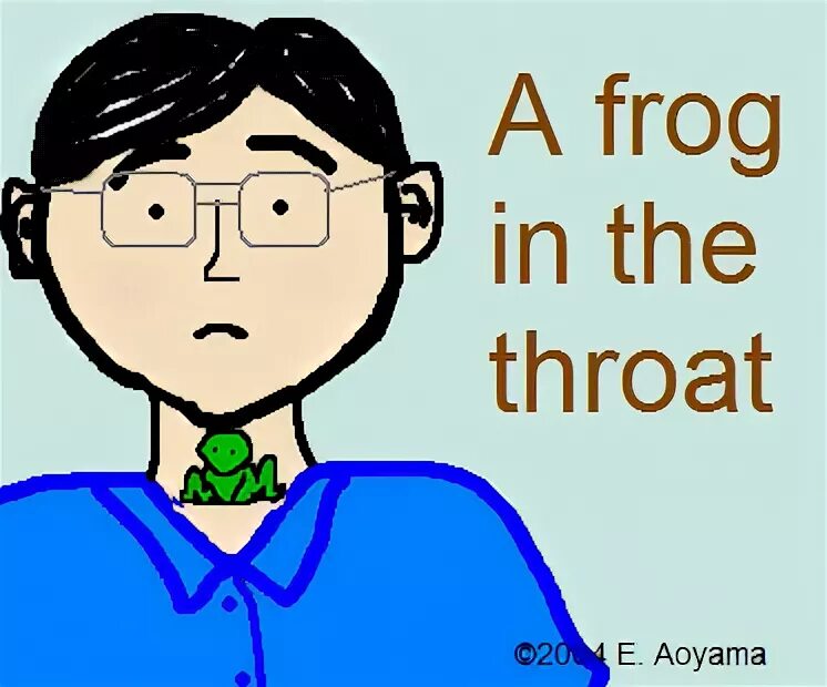 My doctor said i have. Have a Frog in the throat. Have a Frog in one's throat идиома. Frog in throat. To have a Frog in your throat.