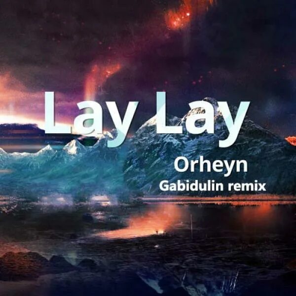 Lay lay single. Orheyn. lay laid. orheyn - lay lay. lay lay mp3.