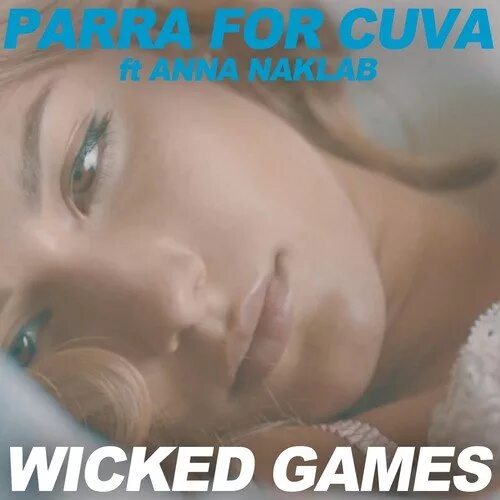 Wicked games feat. Parra for Cuva Wicked games. Wicked games (feat. Anna Naklab). Anna Naklab фото.