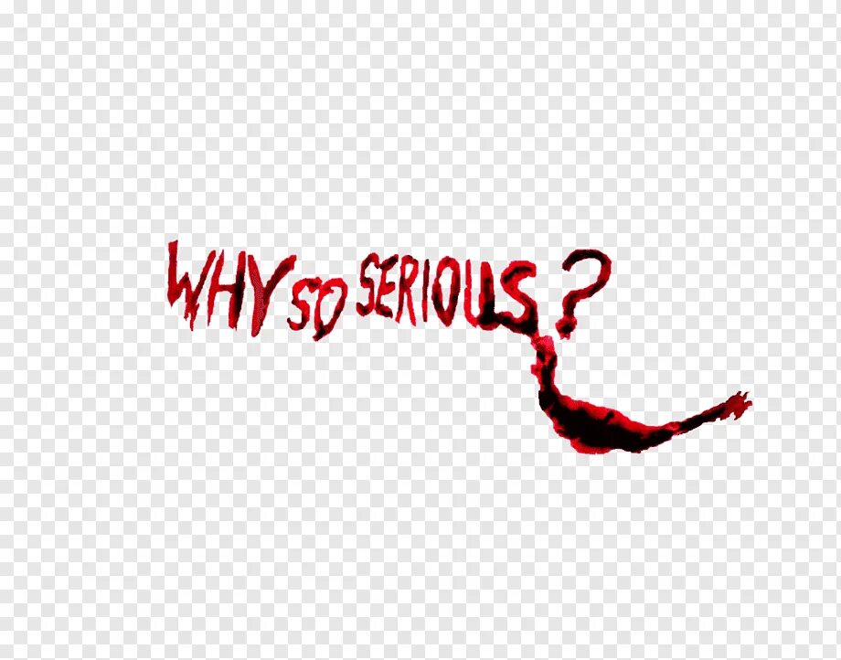 Why so serious надпись. Кровавая надпись без фона. Why do serious