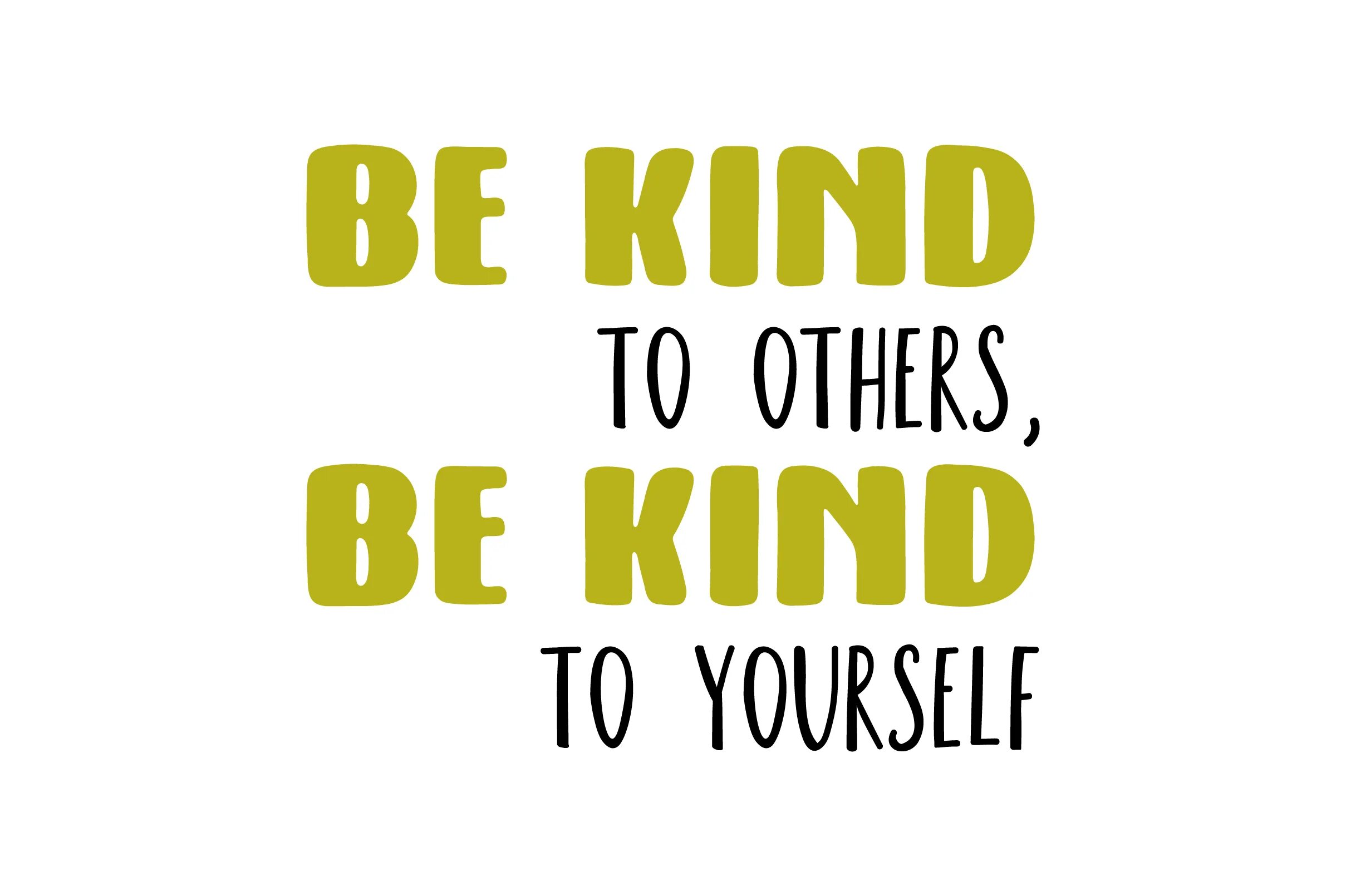 Be kind to the world. Be kind надпись. Be kind картинка. Be kind реклама. Be kind to others.