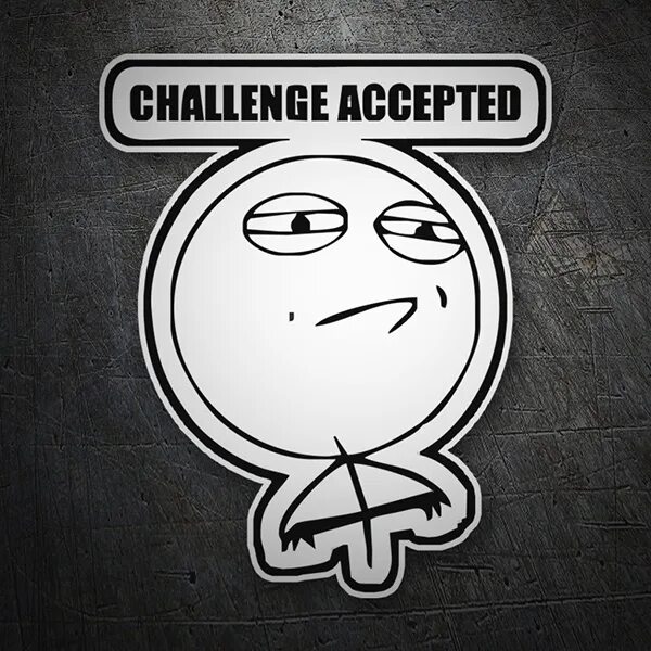 Meme challenge dank memes мод много денег. Challenge accepted мем. челлендж accepted. стикер вызова. challenge accept.