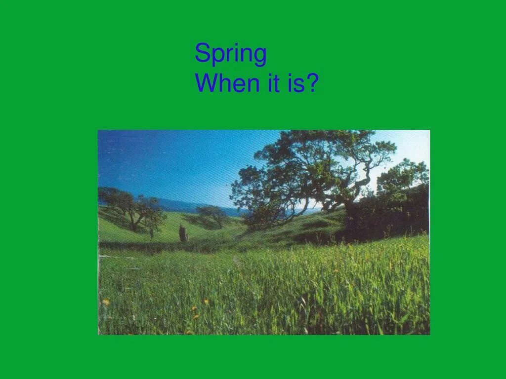 When spring. Spring slayd. презентация любимое время года английский 3 класс лето.