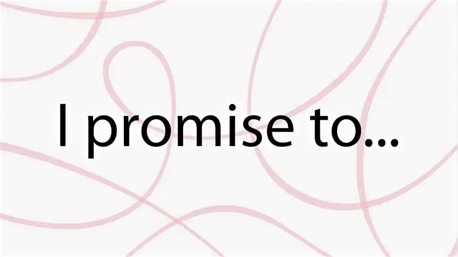 I can promise. I promise. i promise картинки. promise название. i promise конструкция.