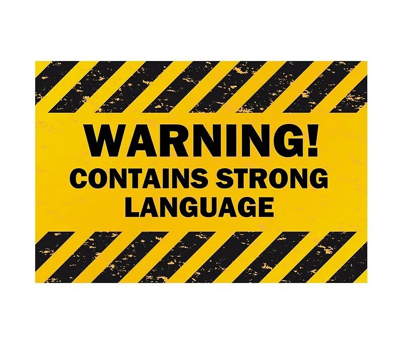Warning contains. Strong language. attention! strong language!. move language warning.
