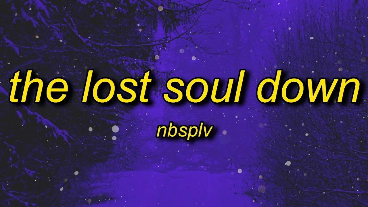 Lost Soul NBSPLV. The Lost Soul down NBSPLV. The Lost Soul down текст. The Lost Soul down обложка.