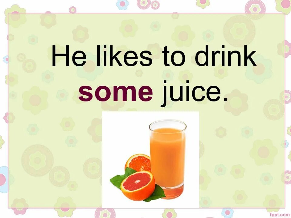 Is there some juice on the table. Some про напитки. Some Juice. Some Juice или any Juice. I have some Juice.