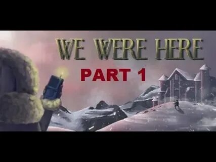 Were they here