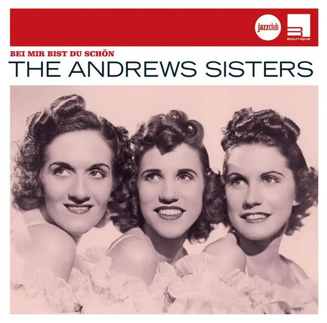 Bei mir bist. Эндрю Систерс. Сестры Эндрюс. The Andrews sisters фото. The Andrews sisters bei mir bist du schon альбом.