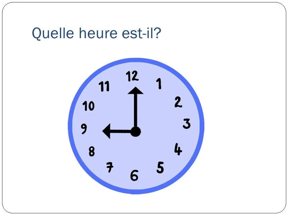 Il est elle. Quelle heure est-il французский il est trois heures. quelle heure est-il упражнения. quelle heure est il en francais для детей. презентация на французском quelle heure est-il.