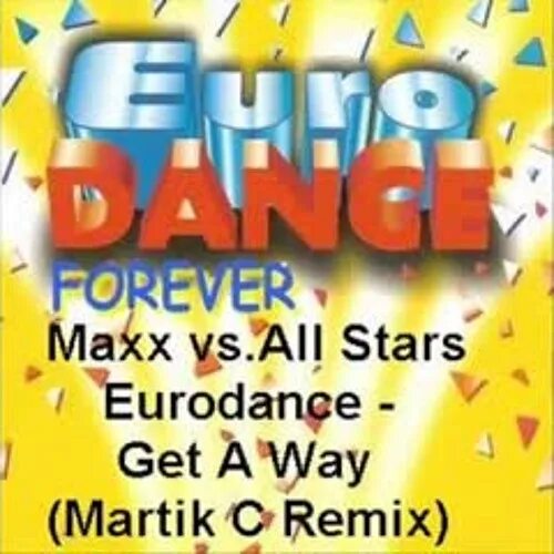 Maxx Eurodance. Martik c Remix. Martik c Remix картинки. Maxx get a way.