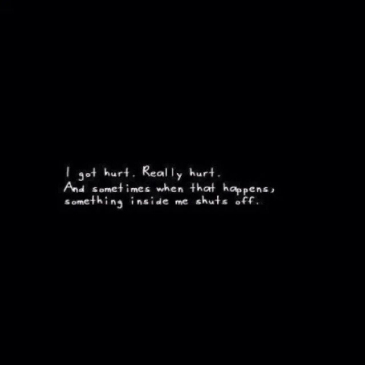 Be off. Be off something. Get hurt. Something inside of me. Something is inside me.