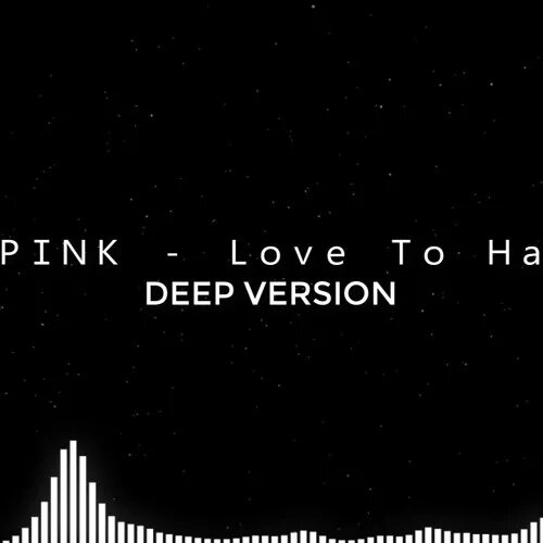 Give me deep. Блэкпинк Love to hate me. Love to hate me BLACKPINK. Deep me. Help me Deep.