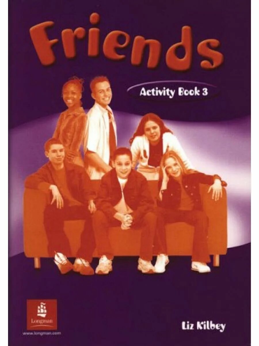 Friends 3 activity book. Friends activity book 3 Liz Kilbey. 3 Friends. Friends 3 учебник activity book. Английский язык friends 3 workbook