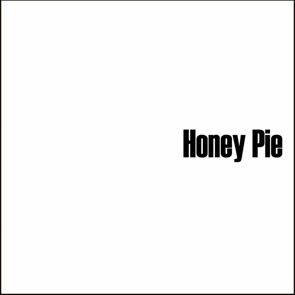 Включи honey. Beatles Honey pie. Джонни Honey pie. Хани Пай перевод. Honey pie текст.