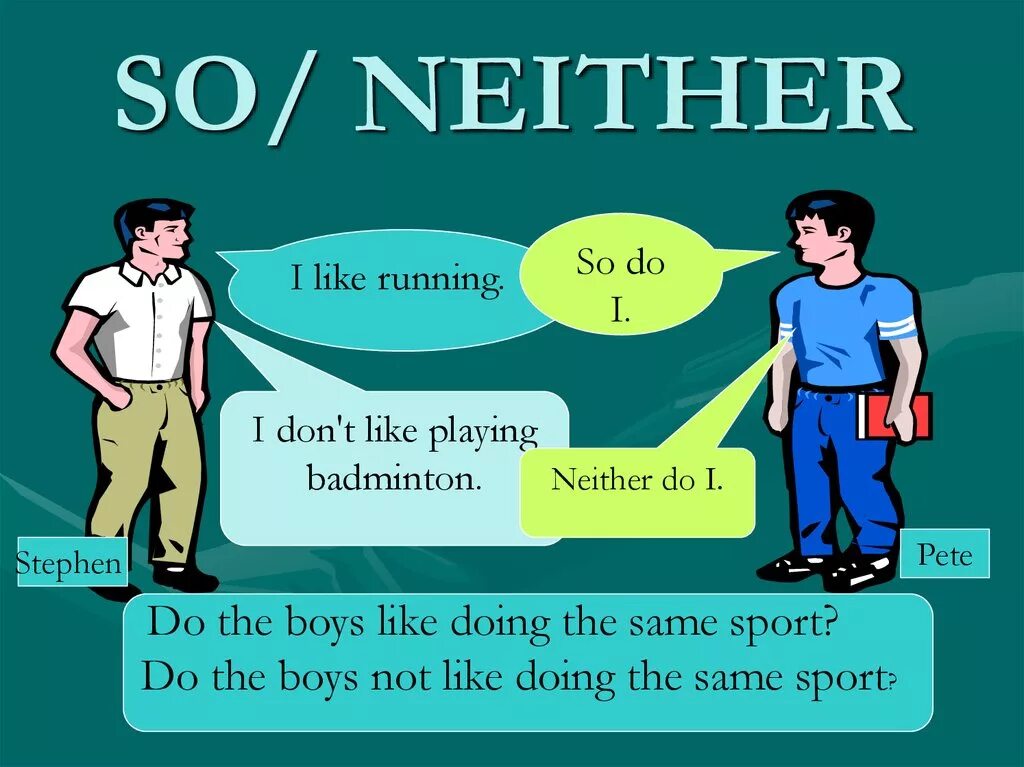 And so one. So do i правило. So neither правило. So do i neither do i предложения. So do i neither do i правило.