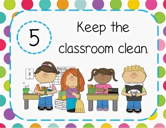 I kept my word. Classroom Rules. Keep the Classroom clean. Classroom Rules for Kids. Keep our Classroom clean.