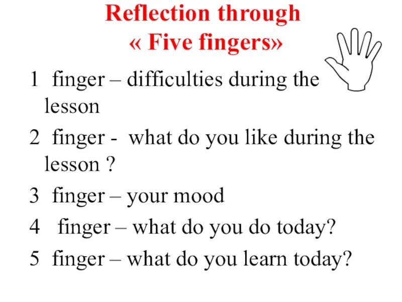 Рефлексия ладонь. Five finger feedback. Рефлексия at the English Lesson. Reflection in English Lesson Five finger. Файв перевод