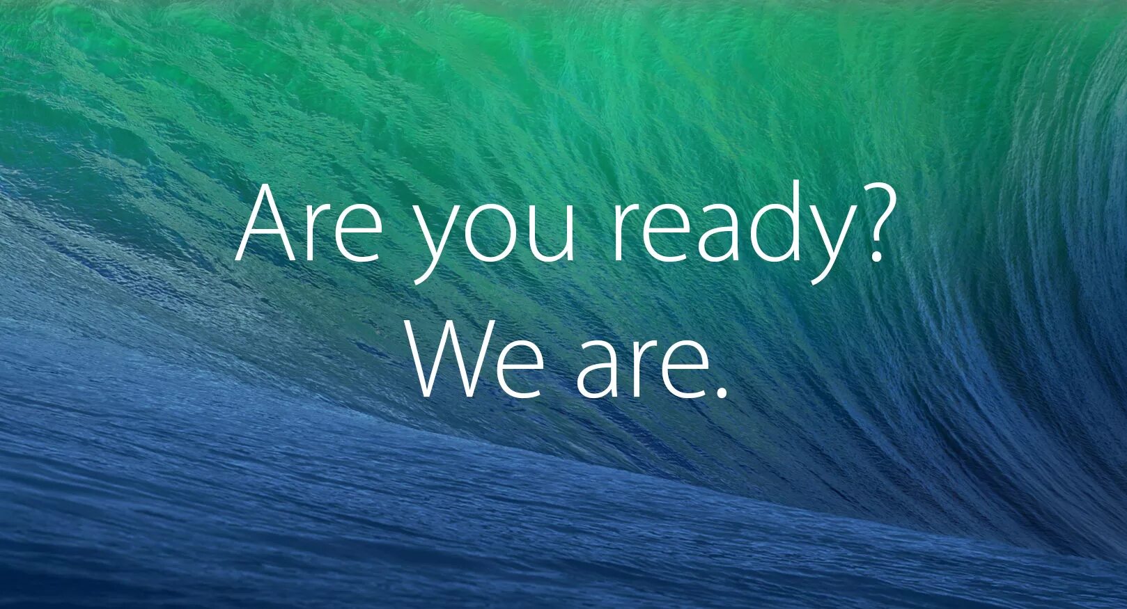 Are you ready to order. Are you ready. Os x Mavericks обои. Are you ready картинка. Are you ready ? Фото.