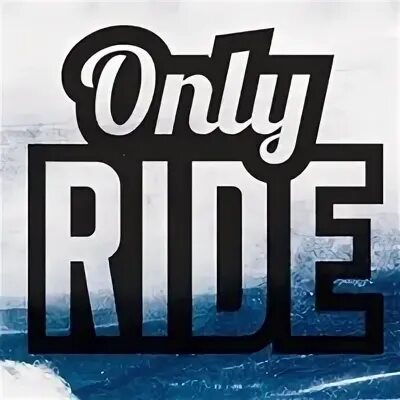 Only ride