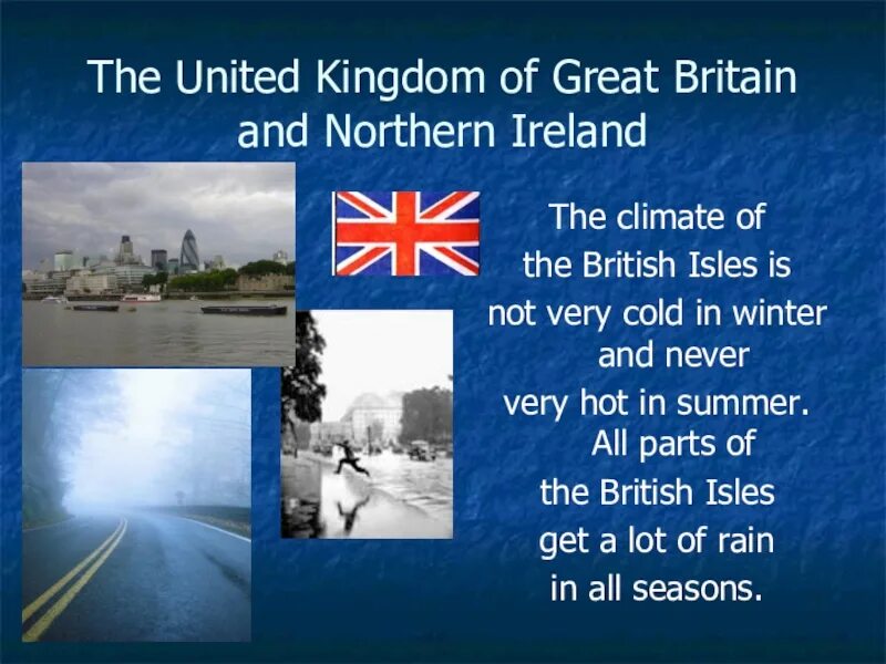 The United Kingdom of great Britain and Northern Ireland. Climate of the British Isles. Weather in great Britain.