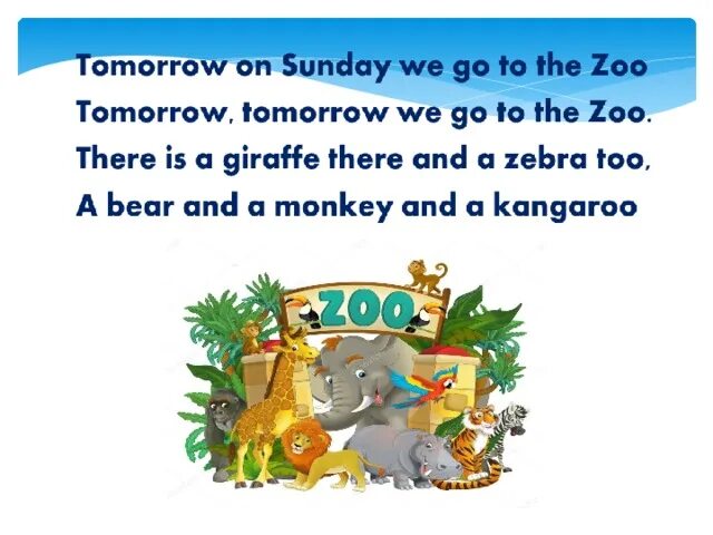 Going to the zoo tomorrow. We go to the Zoo. We are going to the Zoo. Let’s go to the Zoo.презентация. I go to the Zoo стих.
