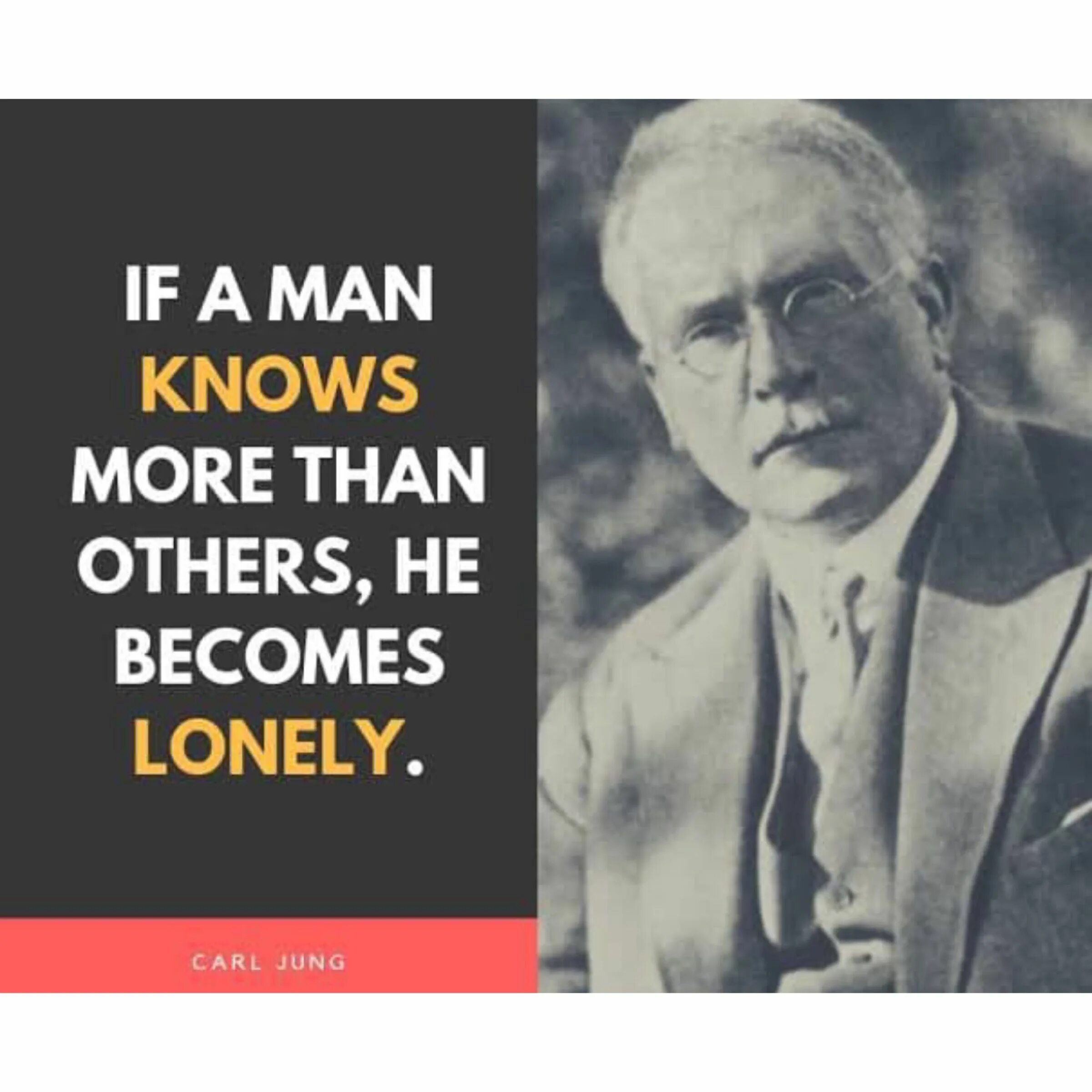 He knows about the man. Carl Jung. Jung quotes.