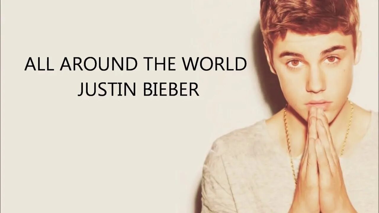 All around песня. Justin Bieber all around the World. All around the World Justin Bieber текст. All around the World стих. Around the World песня.