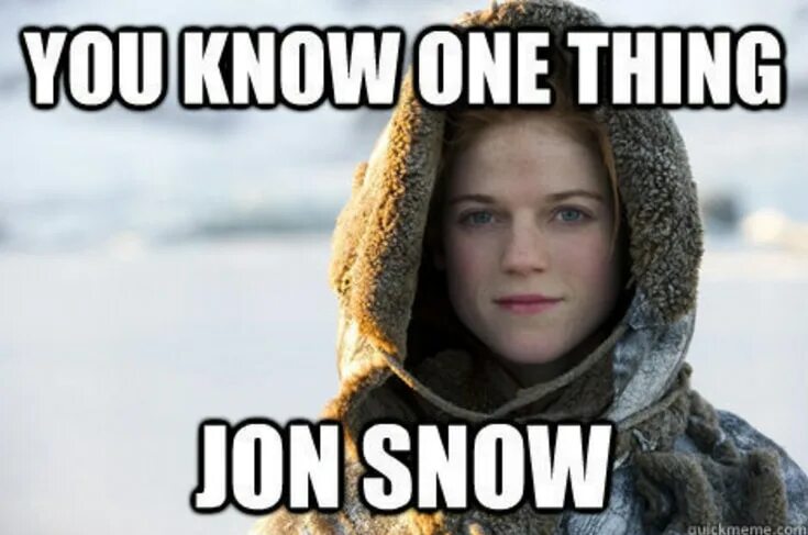 You know its not the same. Джон сноу you know nothing. ничего то ты не знаешь джон сноу. джон сноу мем. ничего ты не знаешь джон сноу мем.