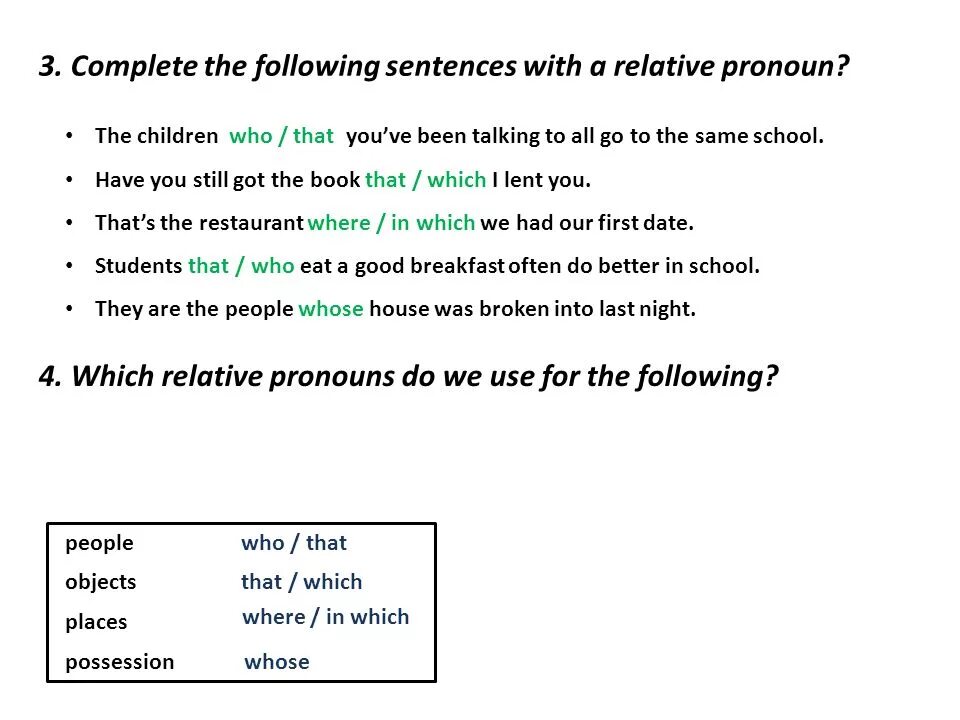 Complete the sentences with the relative. Complete the sentences use relatives pronouns. Join the sentences using relative pronouns and adverbs. Complete the sentences with the relative. Complete the sentences with the correct form.