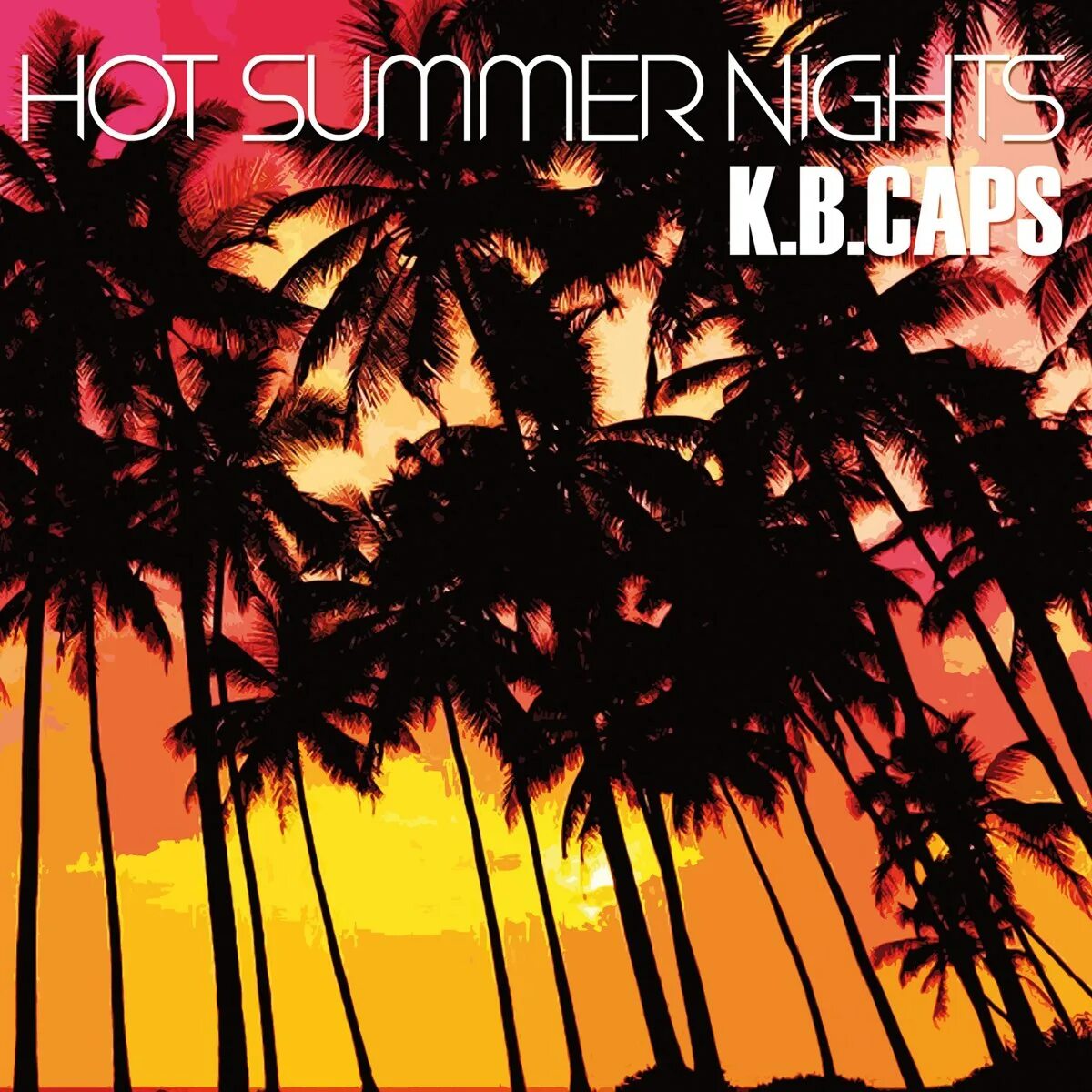 K.B. caps. Hot Summer Nights. Фото - k.b. caps - do you really need me. Summer Night обложки.