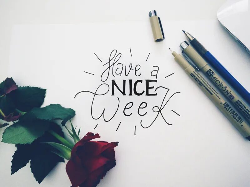 Take a good living. Have a nice week картинки. Weekday рисунок. Have a nice Life картина. Леттеринг have a nice weekend.