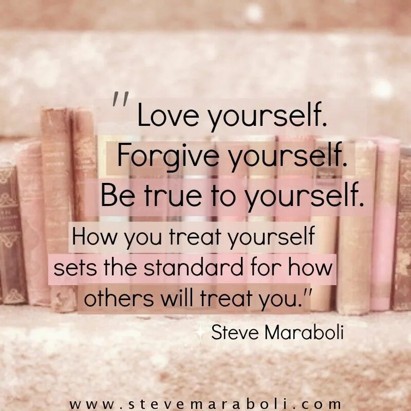 Treat yourself. Treat yourself quotes. Treat yourself to. True to yourself