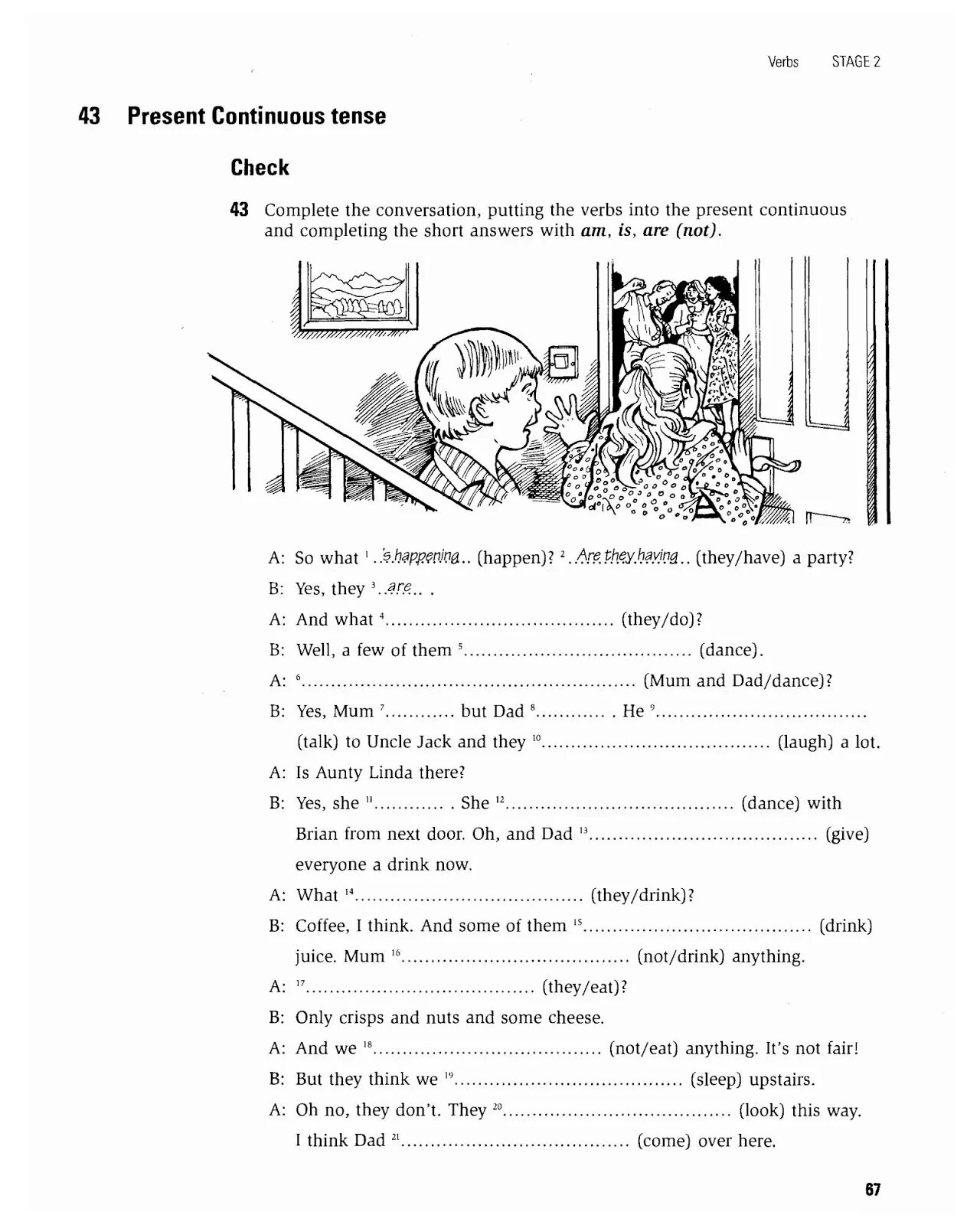 Complete the conversation using the verb be. Complete the conversations. use contractions where possible.