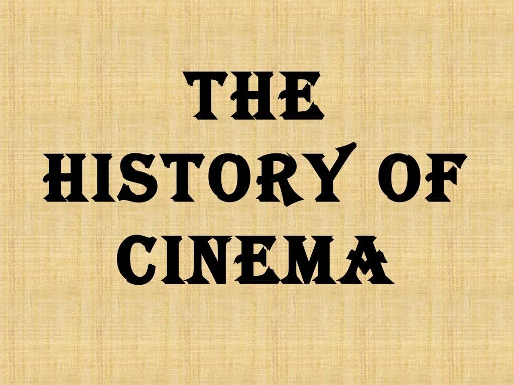History entertainment. History of cinema. презентация cinema history. historical cinema. story.