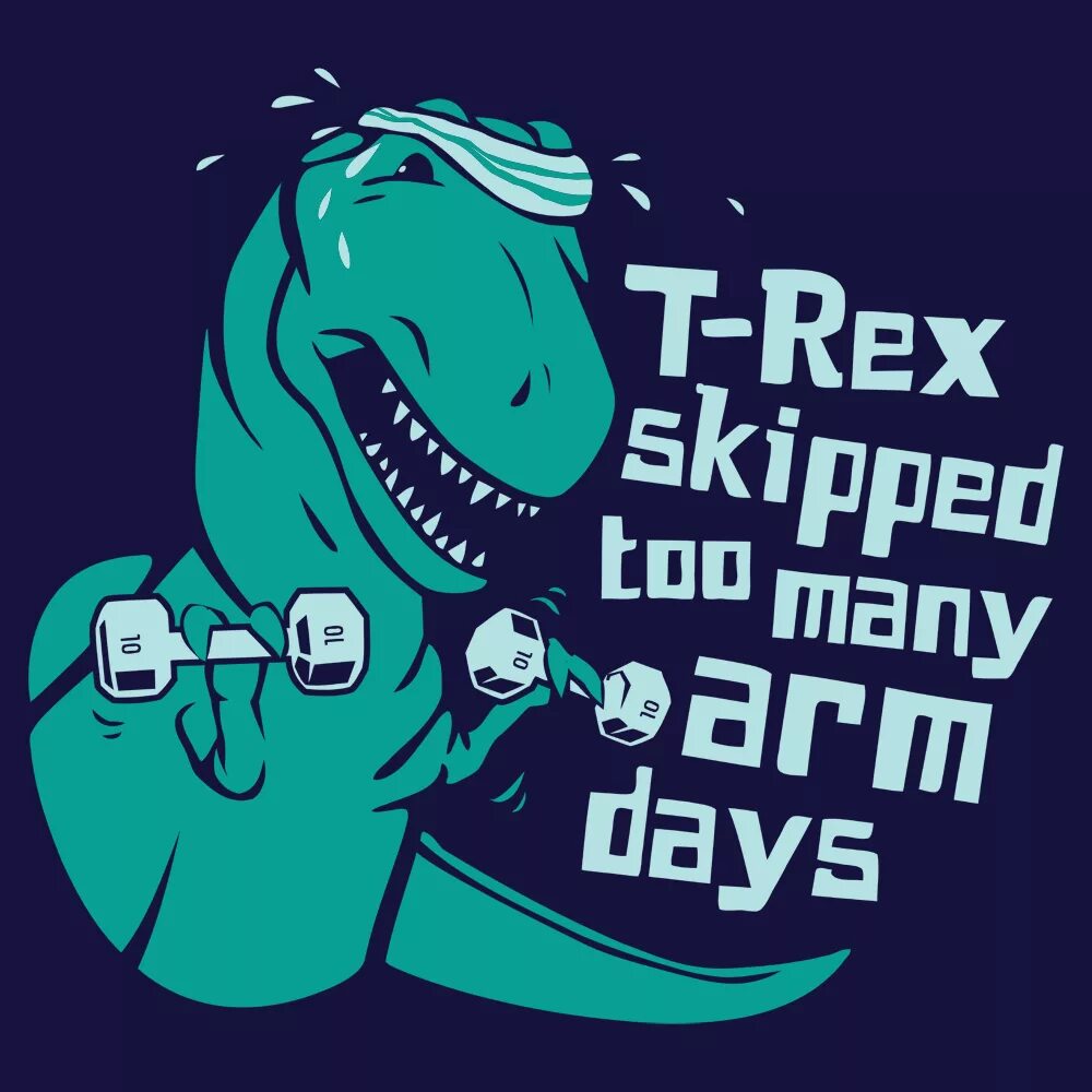 Dont day. Динозавр фитнес. Don't skip Arm Day. T-Rex hate Arm Day. Fun Day t-Rex.