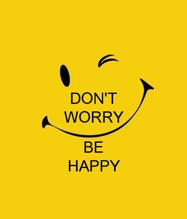 Don't worry be happy обои. Надпись don't worry be happy. Don`t worry be happy. Wall own. Не волнуйся будь счастлив.